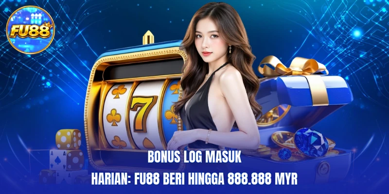 Bonus Log Masuk Harian: FU88 Beri Hingga 888.888 MYR