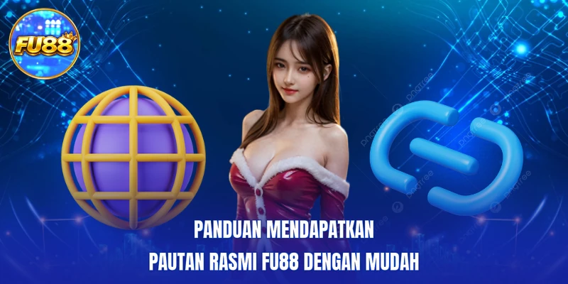 Panduan mendapatkan pautan rasmi FU88 dengan mudah