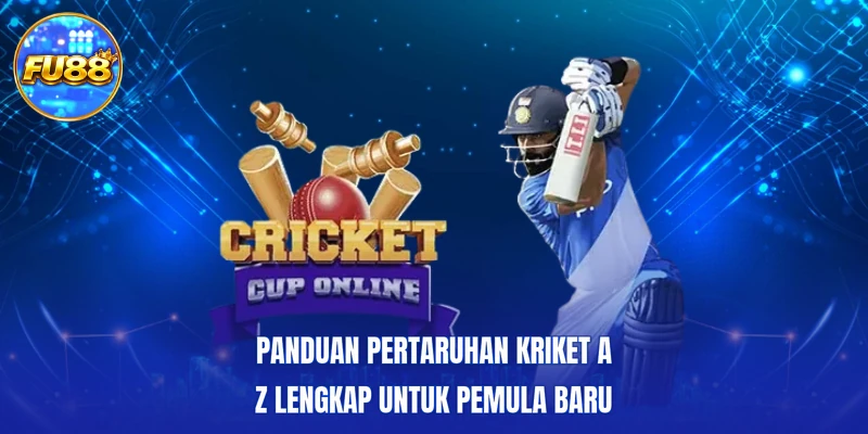 Panduan Pertaruhan Kriket A-Z Lengkap Untuk Pemula Baru