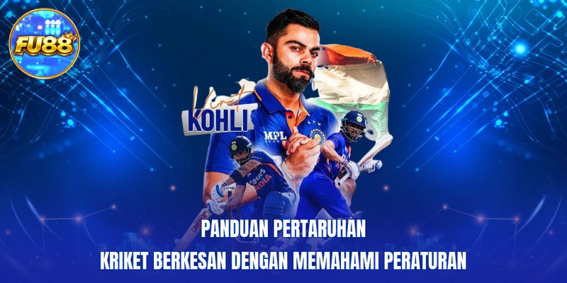 Panduan pertaruhan Kriket berkesan dengan memahami peraturan
