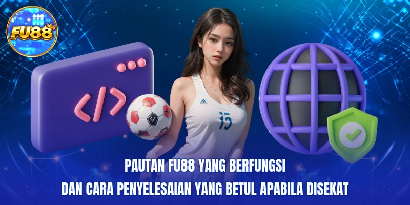 Pautan FU88 yang berfungsi dan cara penyelesaian yang betul apabila disekat