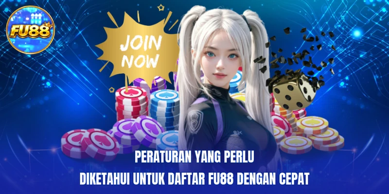 Peraturan yang perlu diketahui untuk daftar FU88 dengan cepat