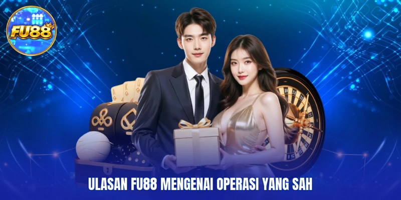 Ulasan FU88 mengenai operasi yang sah